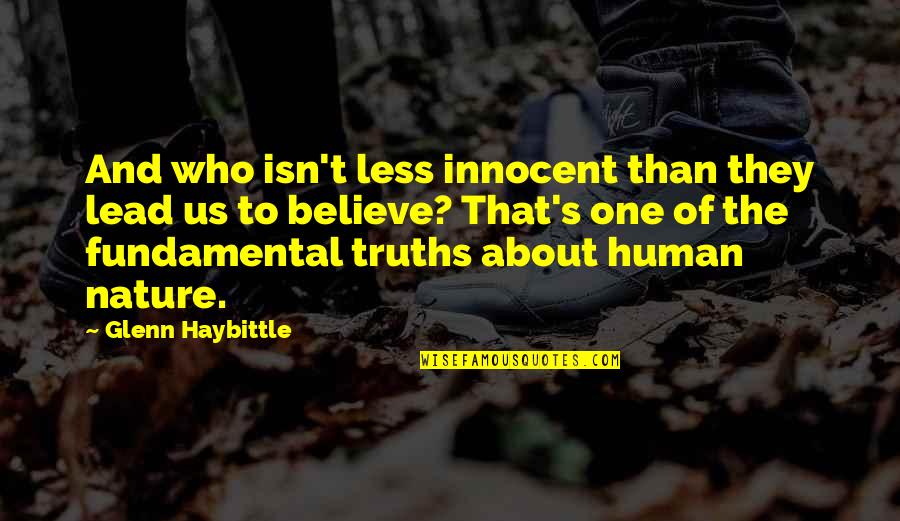 Nature And Us Quotes By Glenn Haybittle: And who isn't less innocent than they lead