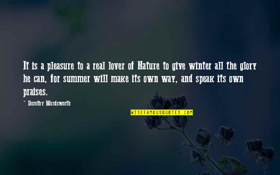 Nature And Winter Quotes By Dorothy Wordsworth: It is a pleasure to a real lover