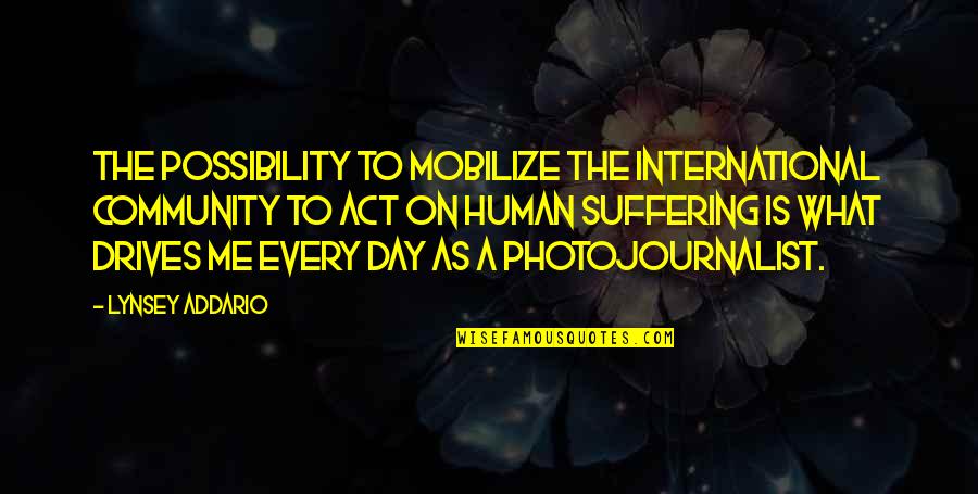 Nature Birds Chirping Quotes By Lynsey Addario: The possibility to mobilize the international community to Nature Birds Chirping Quotes By Lynsey Addario: The possibility to mobilize the international community to