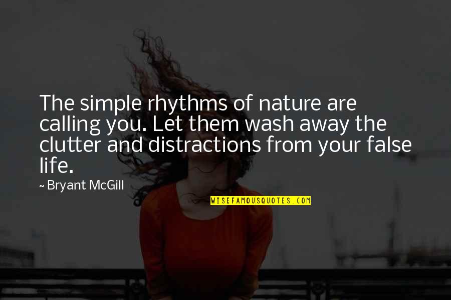 Nature Calling Quotes By Bryant McGill: The simple rhythms of nature are calling you.