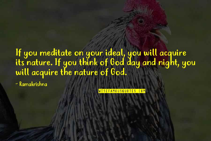 Nature Day Quotes By Ramakrishna: If you meditate on your ideal, you will