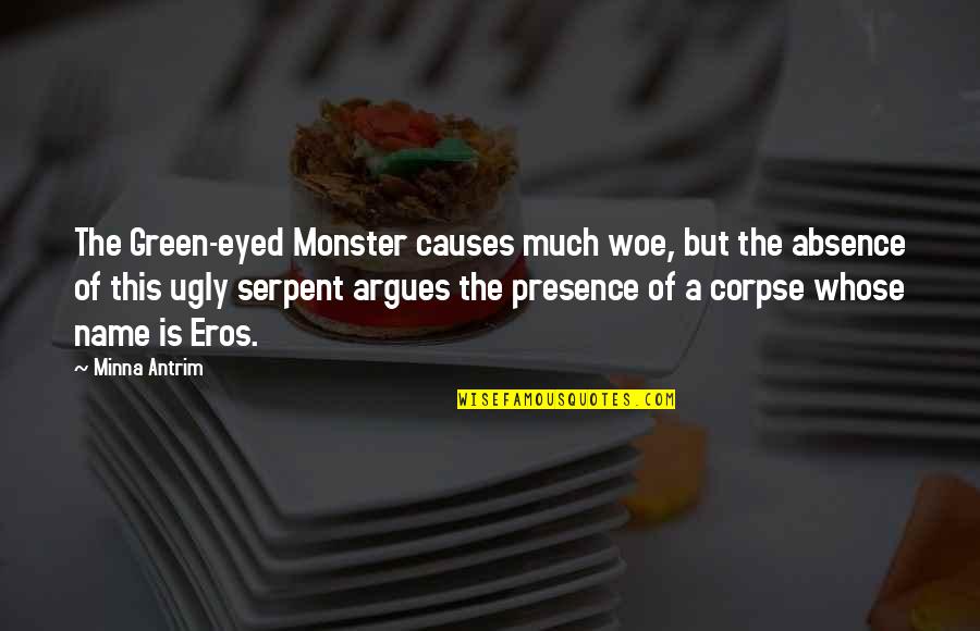 Nature Deficit Disorder Quotes By Minna Antrim: The Green-eyed Monster causes much woe, but the