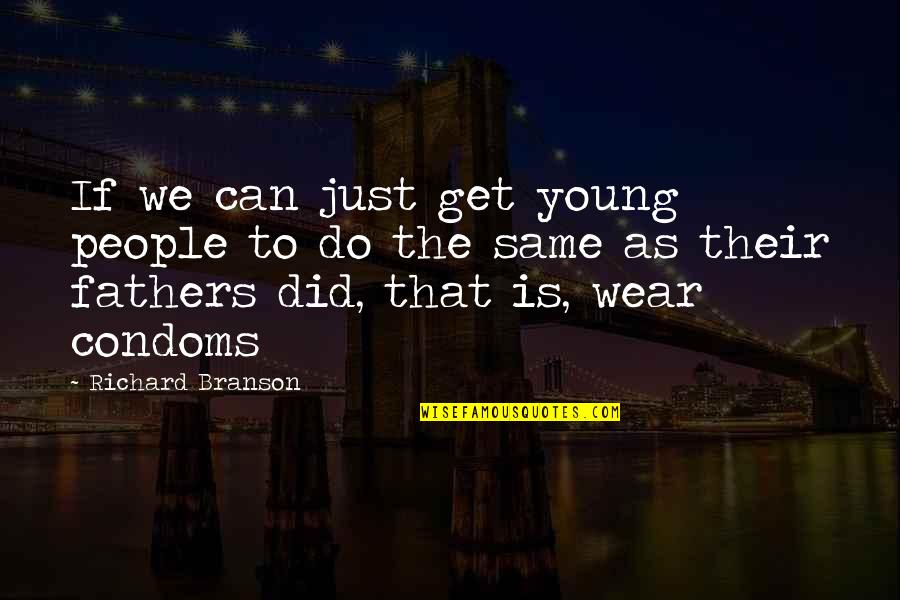 Nature Describing Quotes By Richard Branson: If we can just get young people to Nature Describing Quotes By Richard Branson: If we can just get young people to