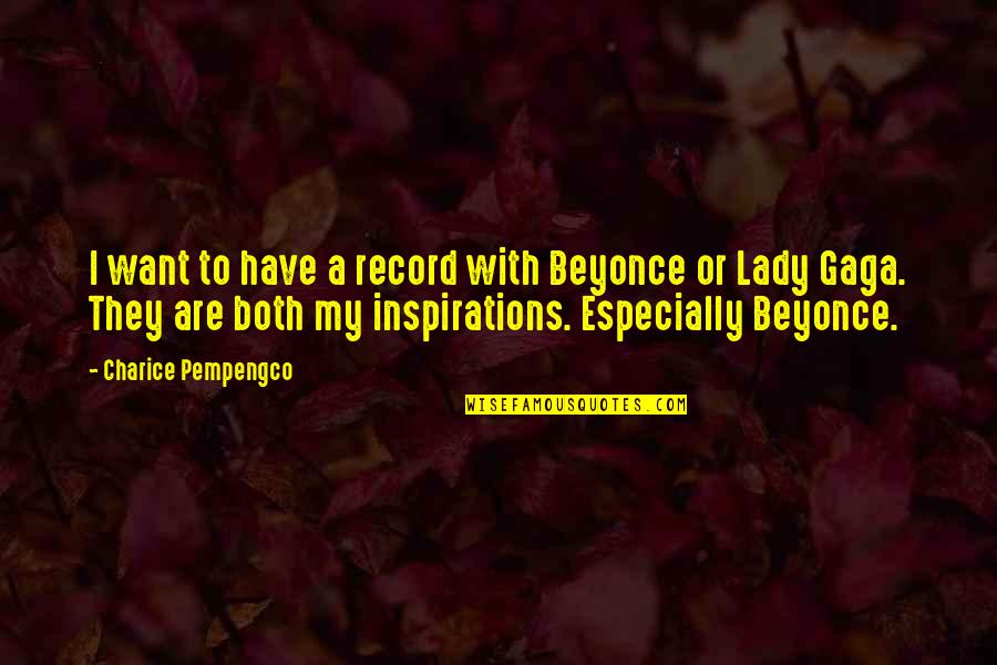 Nature From Movies Quotes By Charice Pempengco: I want to have a record with Beyonce