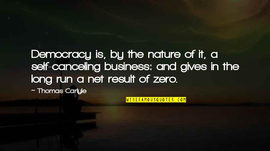 Nature Gives Quotes By Thomas Carlyle: Democracy is, by the nature of it, a Nature Gives Quotes By Thomas Carlyle: Democracy is, by the nature of it, a