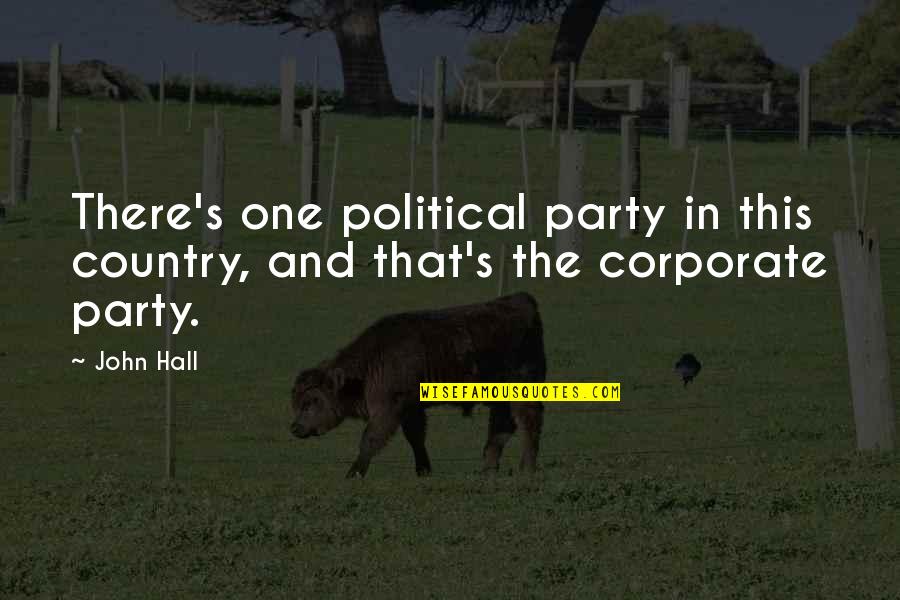 Nature Images With Love Quotes By John Hall: There's one political party in this country, and
