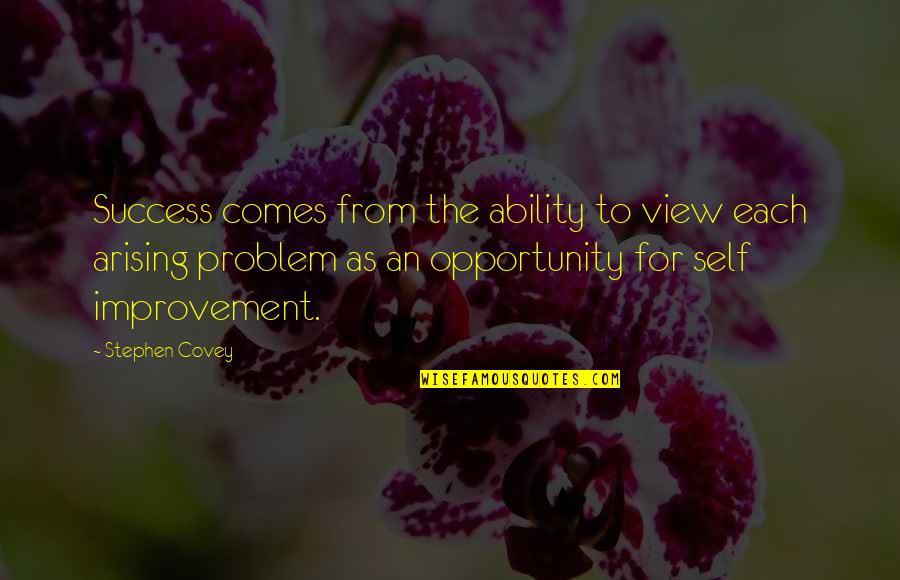 Nature In Hawaii Quotes By Stephen Covey: Success comes from the ability to view each