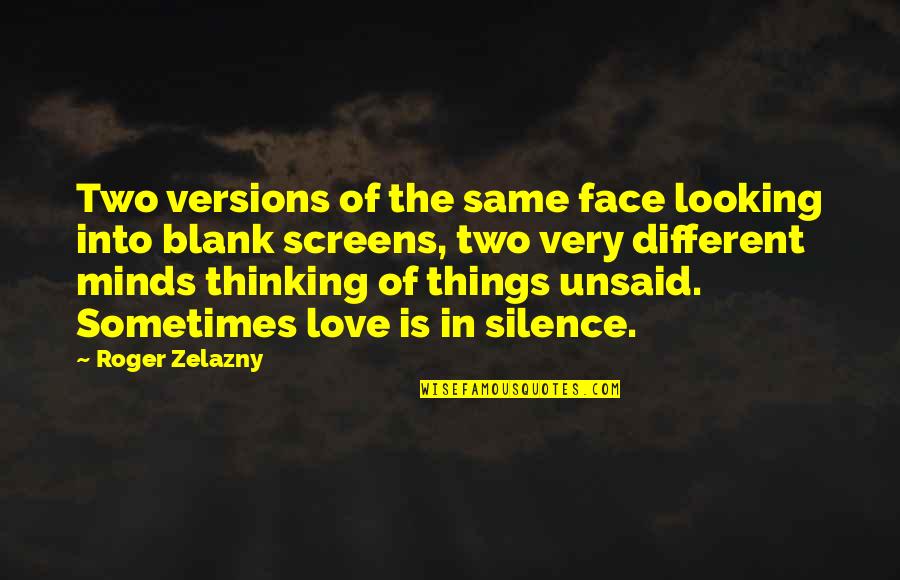 Nature In Jane Eyre Quotes By Roger Zelazny: Two versions of the same face looking into Nature In Jane Eyre Quotes By Roger Zelazny: Two versions of the same face looking into