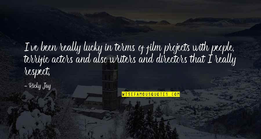Nature In Winter Quotes By Ricky Jay: I've been really lucky in terms of film Nature In Winter Quotes By Ricky Jay: I've been really lucky in terms of film