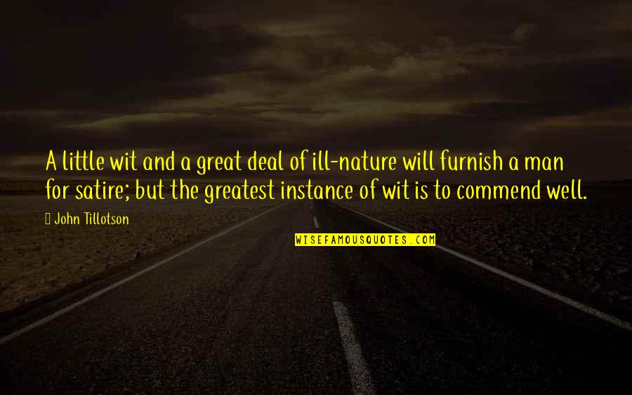 Nature Is Great Quotes By John Tillotson: A little wit and a great deal of