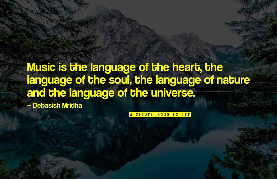 Nature Is Inspirational Quotes By Debasish Mridha: Music is the language of the heart, the Nature Is Inspirational Quotes By Debasish Mridha: Music is the language of the heart, the