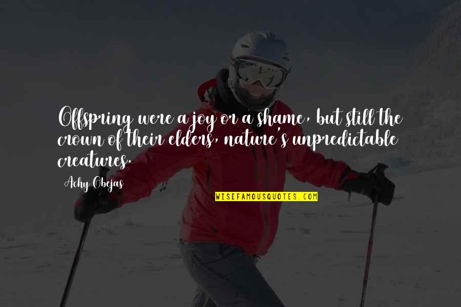 Nature Is Unpredictable Quotes By Achy Obejas: Offspring were a joy or a shame, but