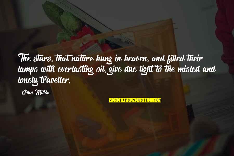 Nature Light Quotes By John Milton: The stars, that nature hung in heaven, and Nature Light Quotes By John Milton: The stars, that nature hung in heaven, and