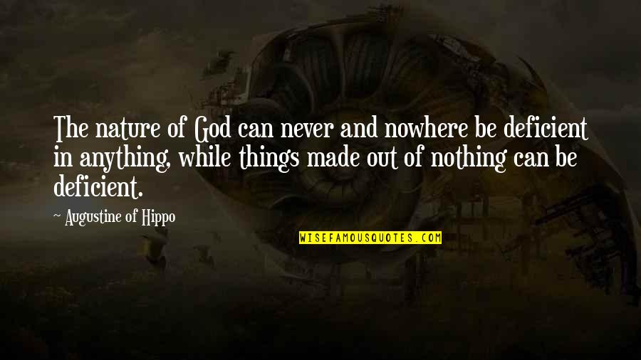 Nature Made By God Quotes By Augustine Of Hippo: The nature of God can never and nowhere