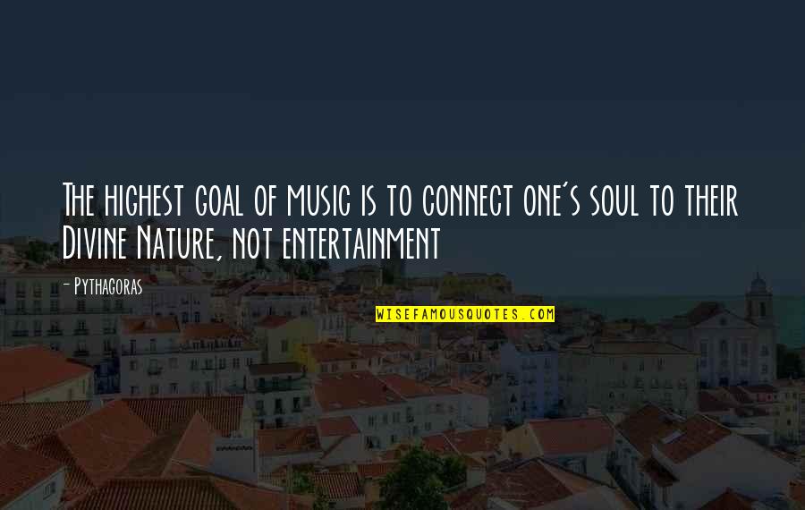 Nature Music Quotes By Pythagoras: The highest goal of music is to connect