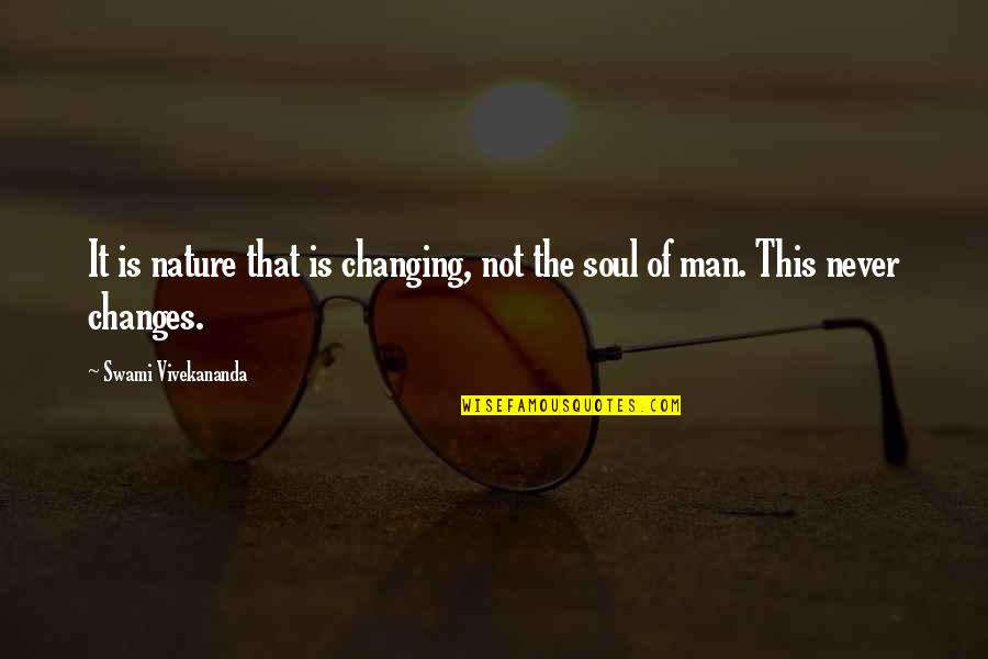 Nature Never Change Quotes By Swami Vivekananda: It is nature that is changing, not the