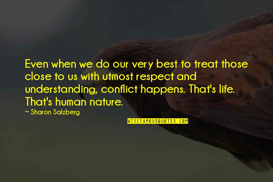 Nature Of Conflict Quotes By Sharon Salzberg: Even when we do our very best to