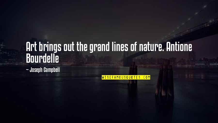 Nature Of God Quotes By Joseph Campbell: Art brings out the grand lines of nature.