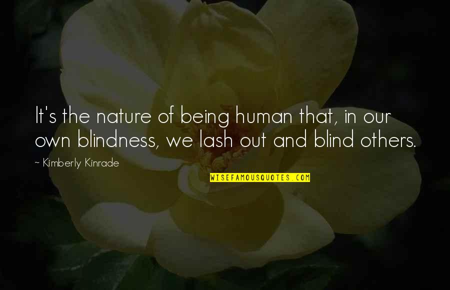 Nature Of Human Being Quotes By Kimberly Kinrade: It's the nature of being human that, in