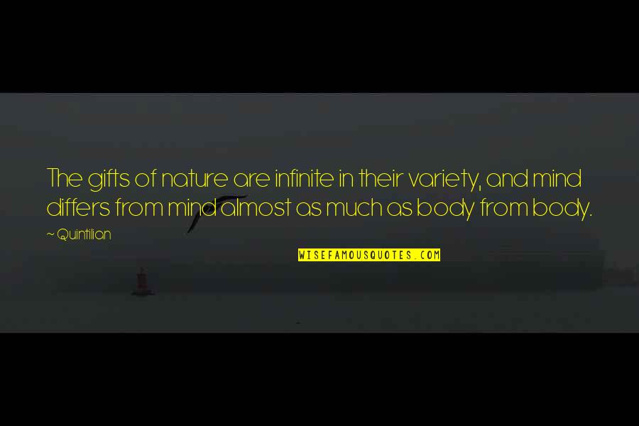 Nature Of Mind Quotes By Quintilian: The gifts of nature are infinite in their Nature Of Mind Quotes By Quintilian: The gifts of nature are infinite in their