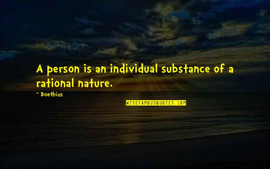Nature Of Person Quotes By Boethius: A person is an individual substance of a