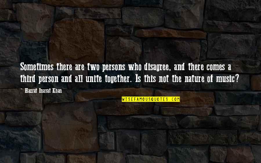 Nature Of Person Quotes By Hazrat Inayat Khan: Sometimes there are two persons who disagree, and