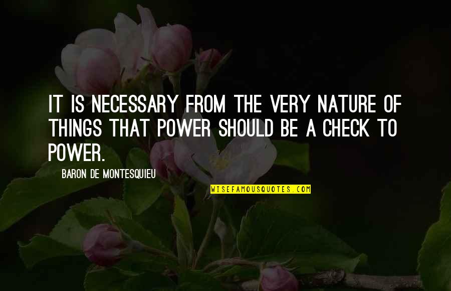 Nature Of Things Quotes By Baron De Montesquieu: It is necessary from the very nature of