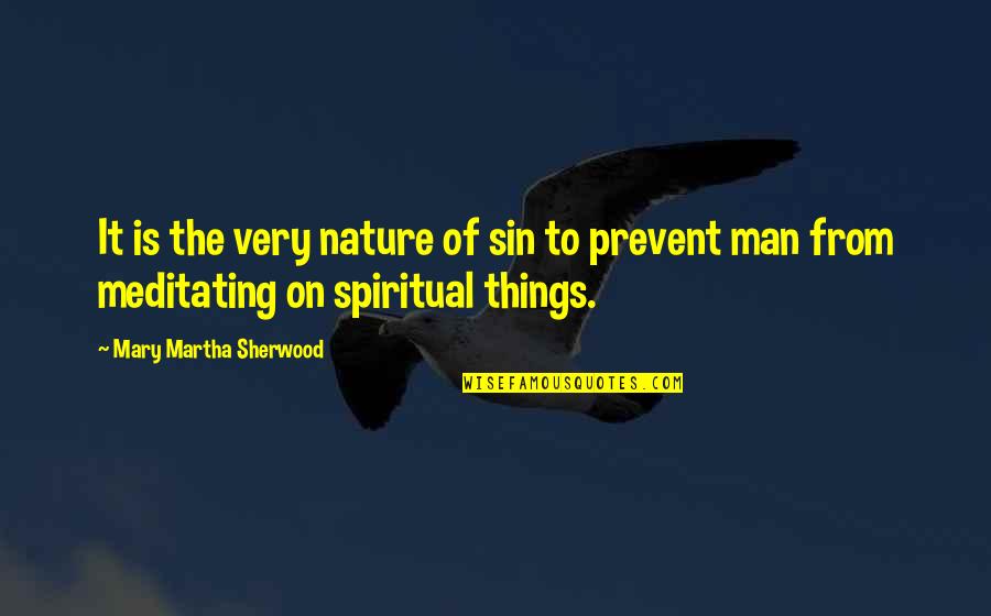 Nature Of Things Quotes By Mary Martha Sherwood: It is the very nature of sin to
