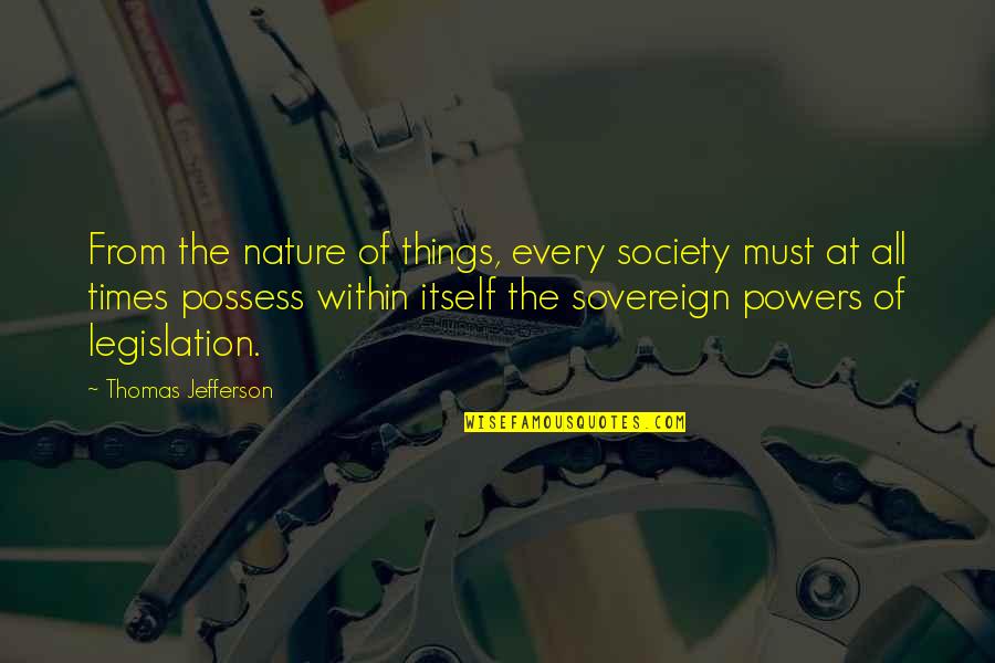 Nature Of Things Quotes By Thomas Jefferson: From the nature of things, every society must