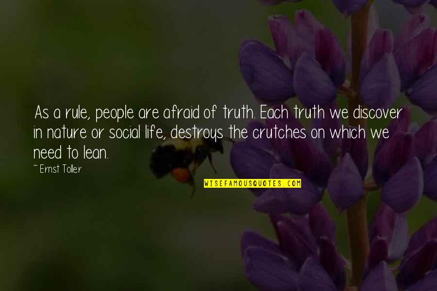 Nature Of Truth Quotes By Ernst Toller: As a rule, people are afraid of truth.