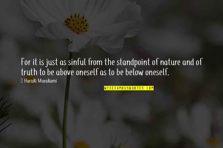 Nature Of Truth Quotes By Haruki Murakami: For it is just as sinful from the Nature Of Truth Quotes By Haruki Murakami: For it is just as sinful from the