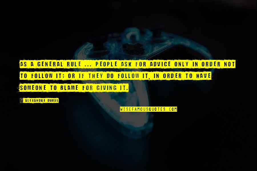 Nature Only Quotes By Alexandre Dumas: As a general rule ... people ask for Nature Only Quotes By Alexandre Dumas: As a general rule ... people ask for