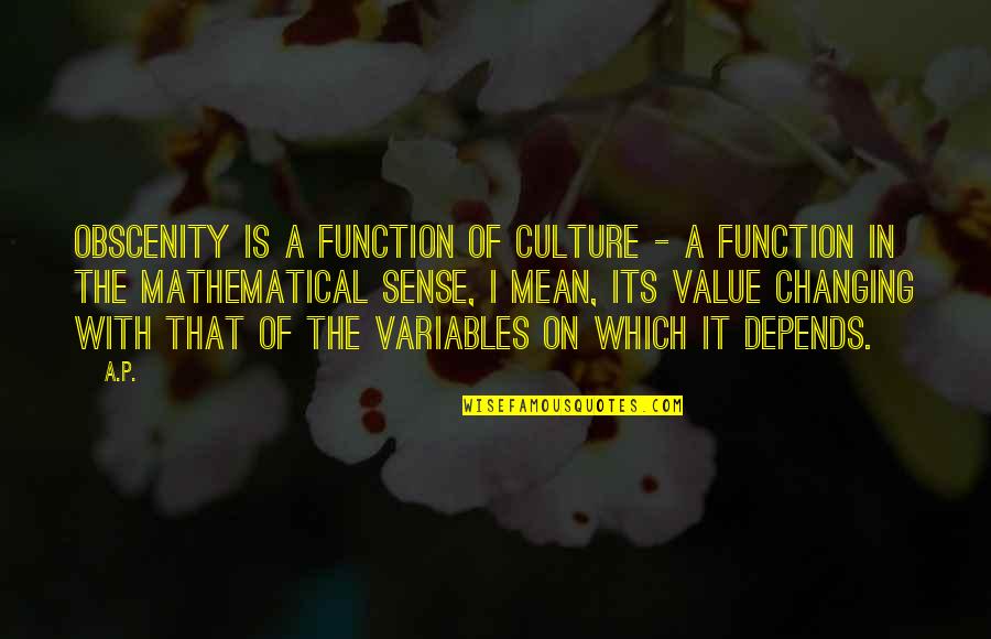 Nature Protection Quotes By A.P.: Obscenity is a function of culture - a