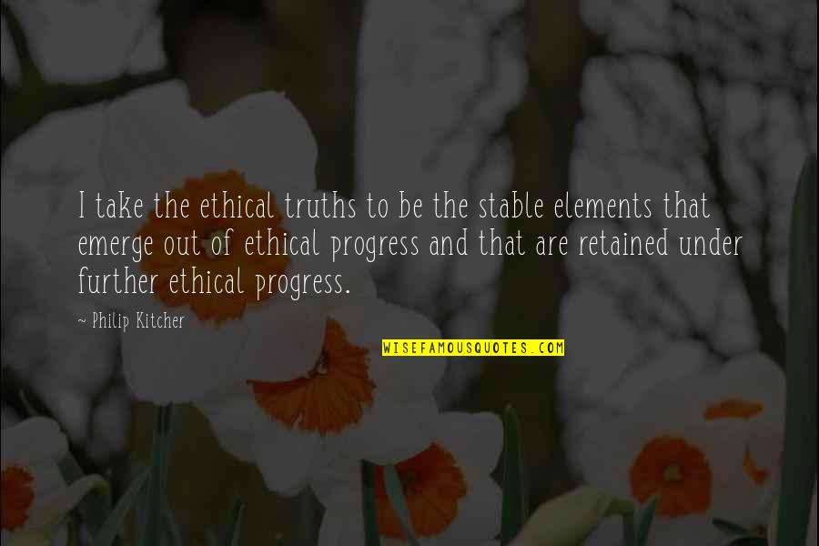 Nature Protection Quotes By Philip Kitcher: I take the ethical truths to be the