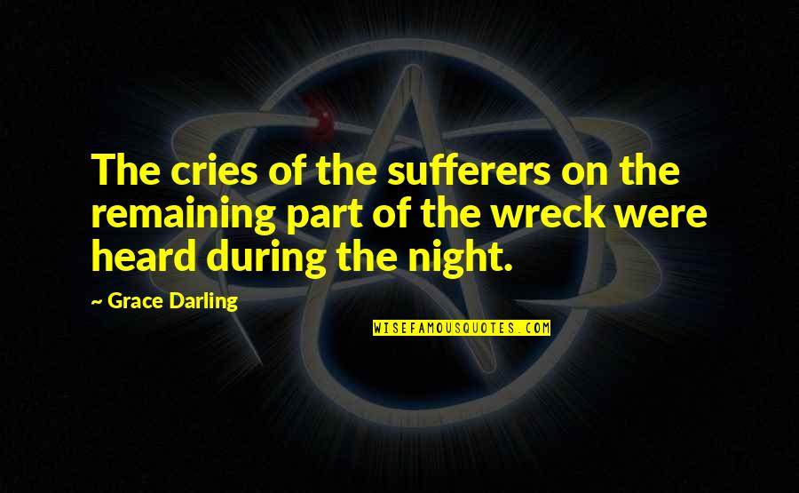 Nature Sarcastic Quotes By Grace Darling: The cries of the sufferers on the remaining