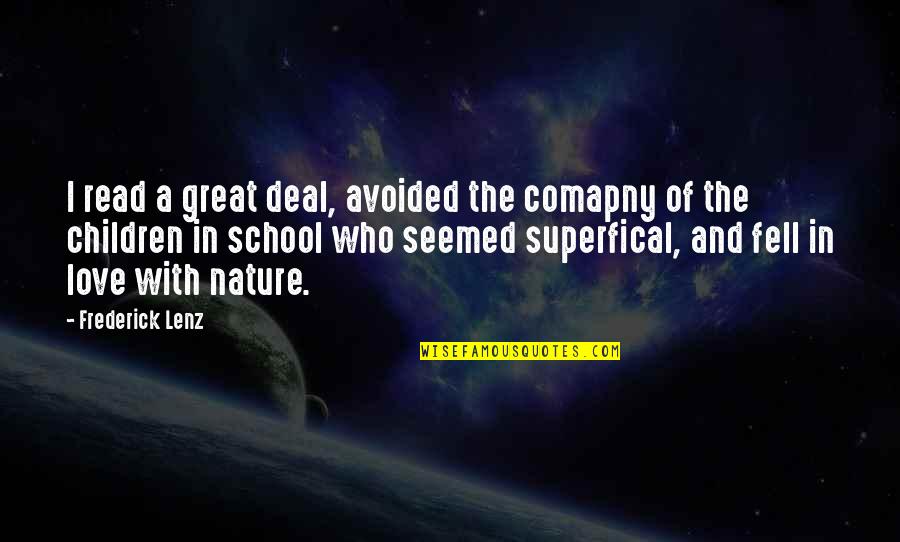 Nature School Quotes By Frederick Lenz: I read a great deal, avoided the comapny