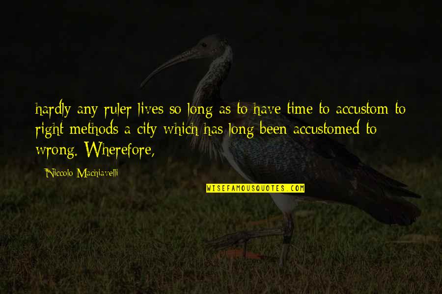 Nature Silhouette Quotes By Niccolo Machiavelli: hardly any ruler lives so long as to