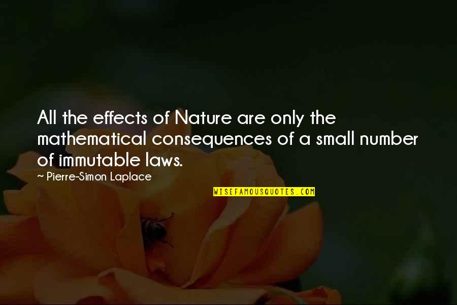 Nature Small Quotes By Pierre-Simon Laplace: All the effects of Nature are only the