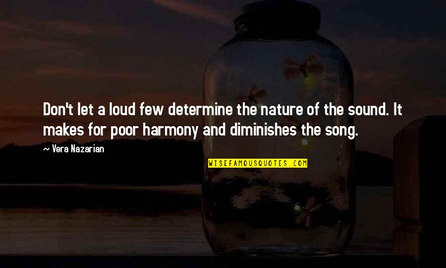 Nature Sound Quotes By Vera Nazarian: Don't let a loud few determine the nature