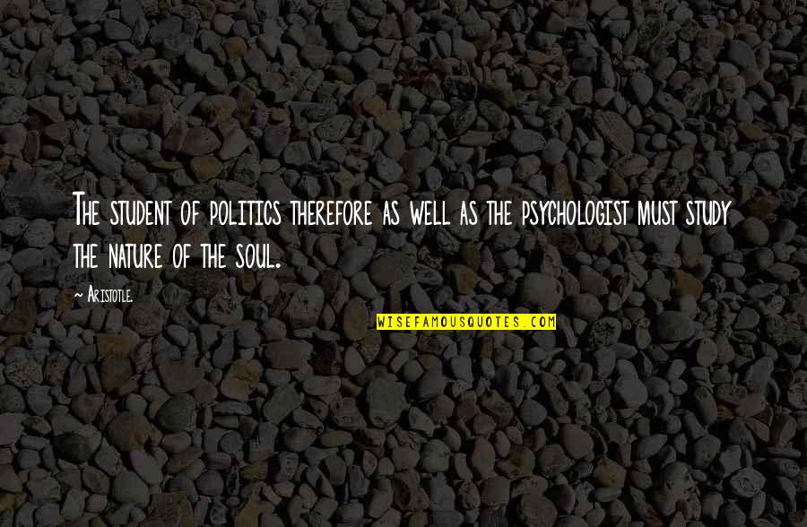 Nature Study Quotes By Aristotle.: The student of politics therefore as well as Nature Study Quotes By Aristotle.: The student of politics therefore as well as