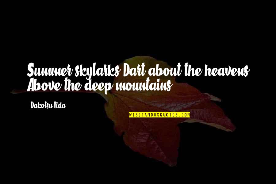 Nature Summer Quotes By Dakotsu Iida: Summer skylarks Dart about the heavens Above the