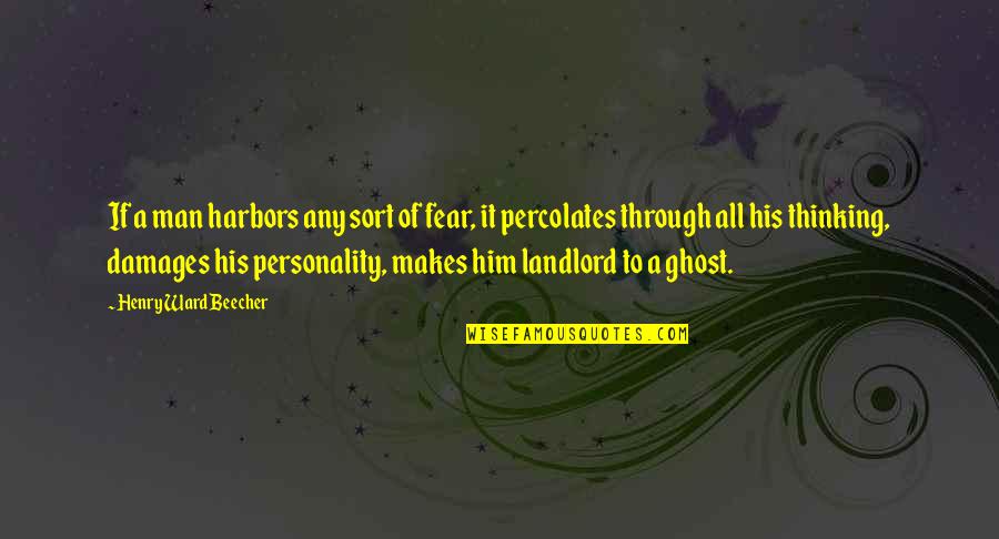 Nature Thinking Quotes By Henry Ward Beecher: If a man harbors any sort of fear, Nature Thinking Quotes By Henry Ward Beecher: If a man harbors any sort of fear,