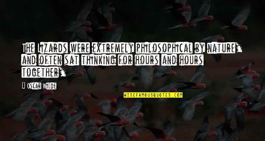 Nature Thinking Quotes By Oscar Wilde: The Lizards were extremely philosophical by nature, and Nature Thinking Quotes By Oscar Wilde: The Lizards were extremely philosophical by nature, and