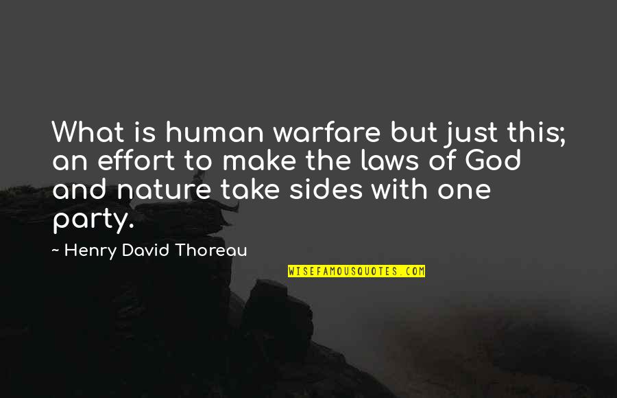 Nature Thoreau Quotes By Henry David Thoreau: What is human warfare but just this; an
