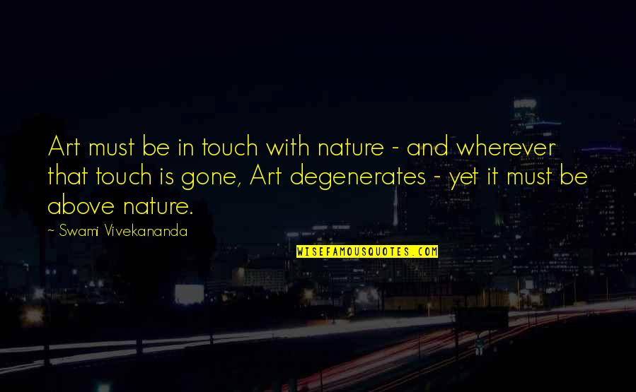 Nature Touch Quotes By Swami Vivekananda: Art must be in touch with nature -