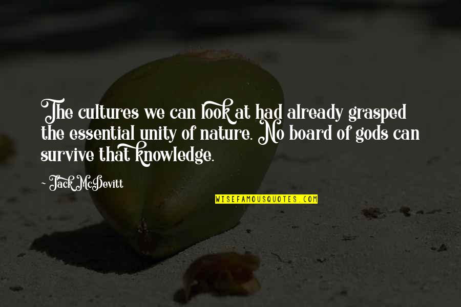 Nature Vs Culture Quotes By Jack McDevitt: The cultures we can look at had already