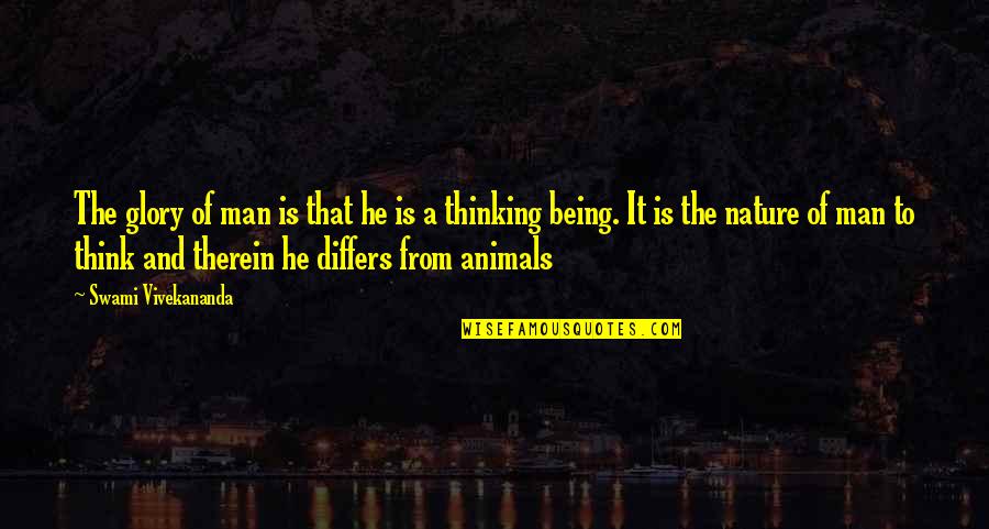 Nature Vs Man Quotes By Swami Vivekananda: The glory of man is that he is