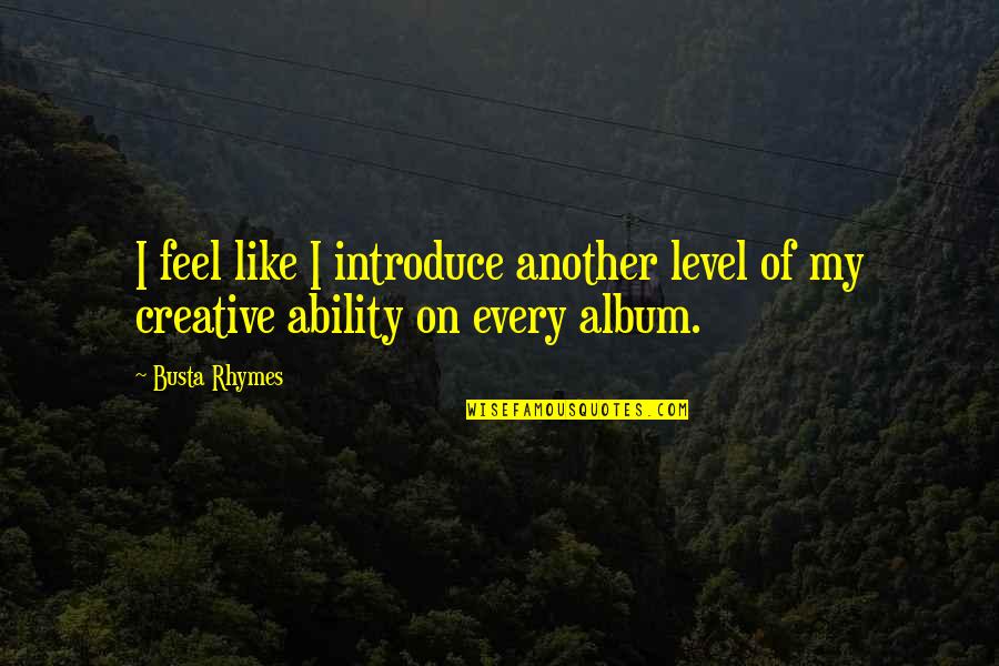 Nature Waterfalls Quotes By Busta Rhymes: I feel like I introduce another level of