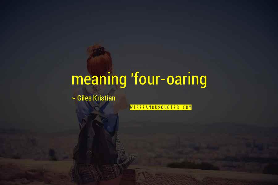 Nature Whyy Quotes By Giles Kristian: meaning 'four-oaring
