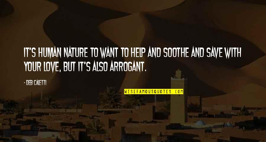 Nature With Human Quotes By Deb Caletti: It's human nature to want to help and Nature With Human Quotes By Deb Caletti: It's human nature to want to help and